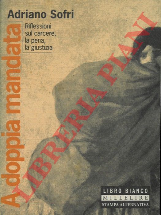 SOFRI Adriano - - Riflessioni sul carcere, la pena, la giustizia