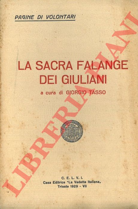 TASSO Giorgio - - La Sacra Falange dei Giuliani.