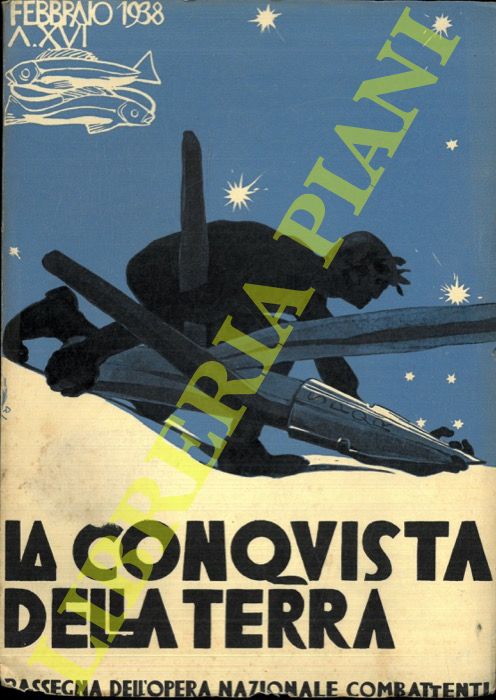 - - La Conquista della Terra.Rassegna dell'Opera Nazionale per i Combattenti. Numero dedicato in gran parte alla colonizzazione demografica dell'Impero; un art. di Vasco Patti sulla Fondazione di Pomezia.