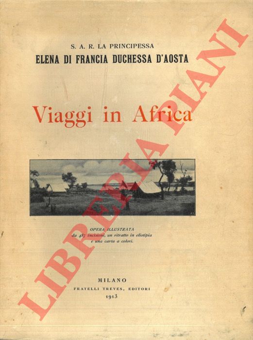 ELENA DI FRANCIA, Duchessa d'Aosta - - Viaggi in Africa.