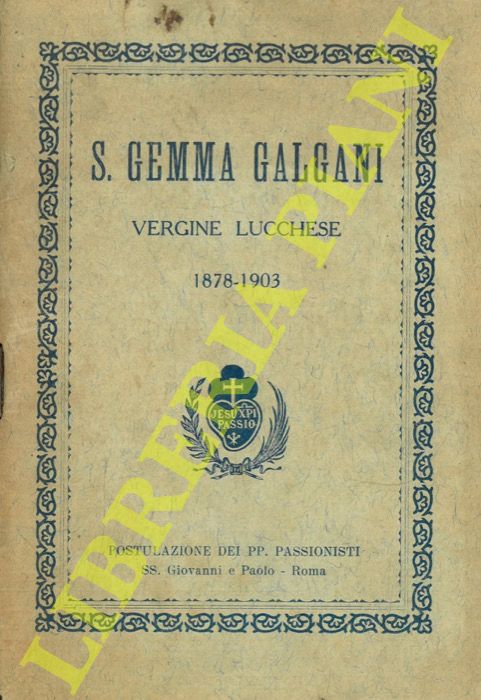 - - S. Gemma Galgani vergine lucchese. 1878 - 1903.