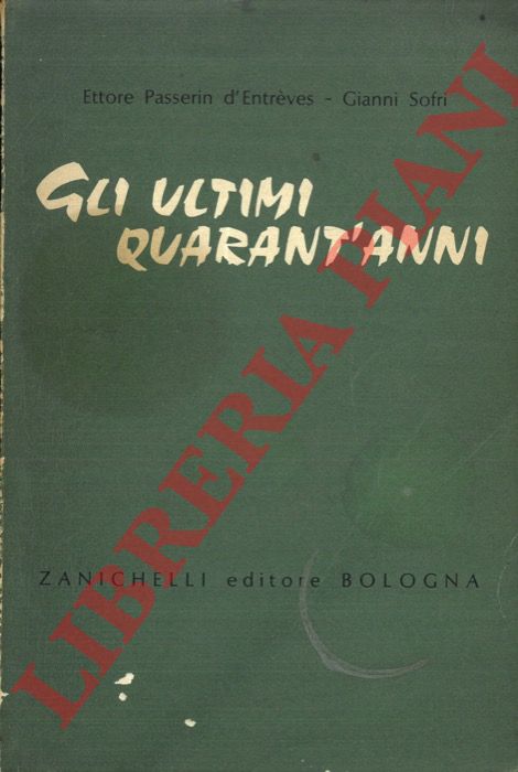 PASSERIN D'ENTREVES Ettore - SOFRI Gianni - - Gli ultimi quarant'anni.