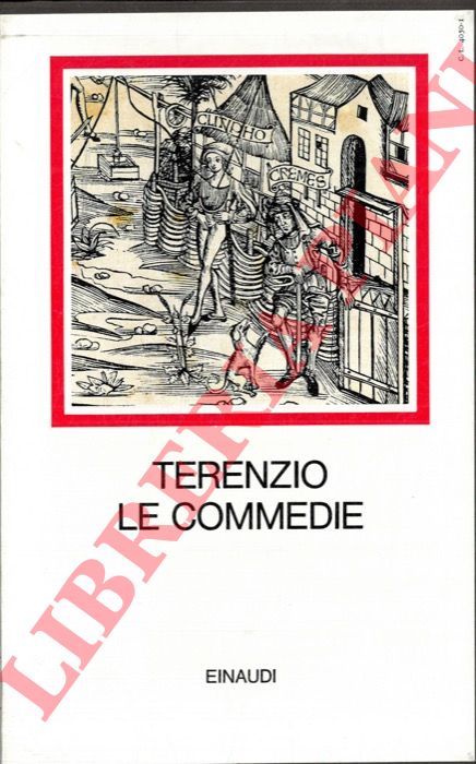 TERENZIO  - - Le commedie a cura di Beniamino Proto, con un saggio introduttivo di C. A. Saibt-Beuve.