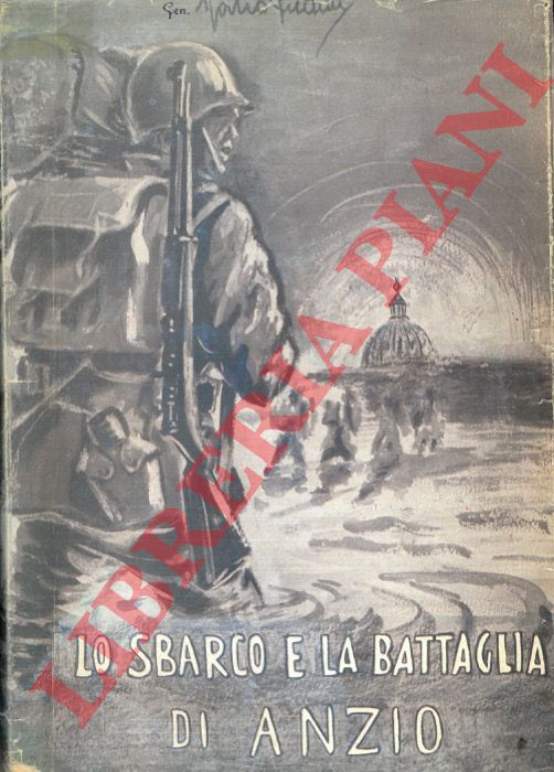 PUDDU Gen. Mario - - Lo sbarco e la battaglia di Anzio ( 22 gennaio / 2 giugno 1944 )