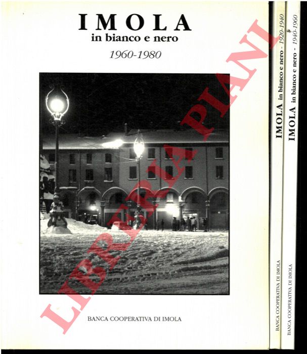 - - Imola in bianco e nero. 1920-1940. 1940-1960. 1960-1980.