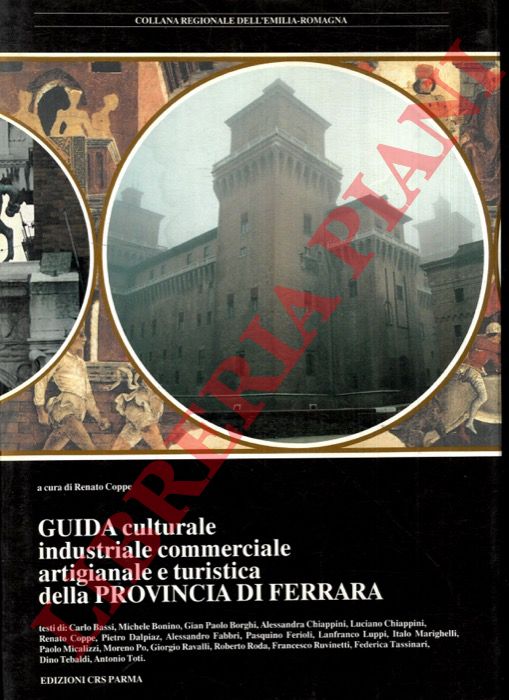 (COPPE Renato) - - Guida culturale industriale commerciale artigianale e turistica della Provincia di Ferrara.