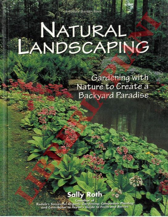 ROTH Sally - - Natural Landscaping. Gardening with Nature to Create a Backyard Paradise