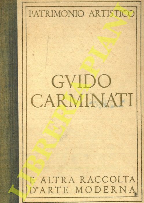 (CALZINI Raffaele) - Patrimonio artistico Guido Carminati e altra raccolta d'arte moderna.