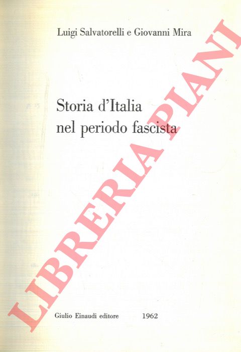 SALVATORELLI Luigi - MIRA Giovanni - - Storia d'Italia nel periodo fascista.