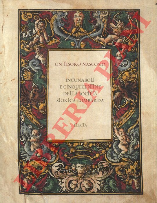 BONOMELLI Marina - - Un tesoro nascosto. Incunaboli e cinquecentine della societ storica lombarda.