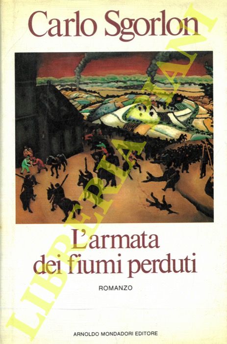SGORLON Carlo - - L'armata dei fiumi perduti.