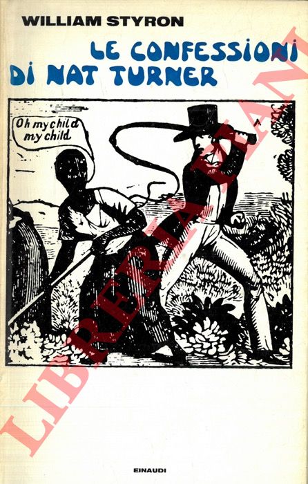 STYRON William - - Le confessioni di Nat Turner.