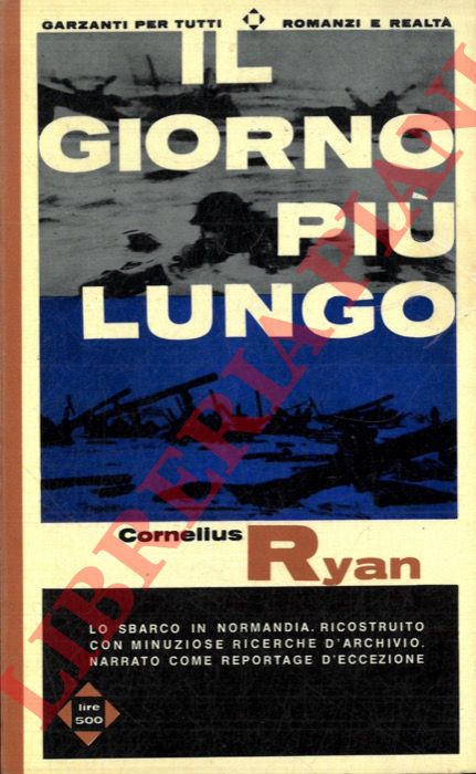 RYAN Cornelius - - Il giorno pi lungo. 6 Giugno 1944.