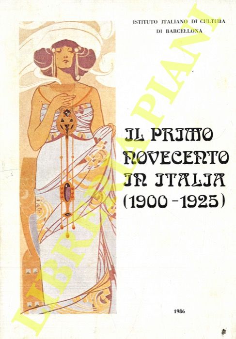 AA. VV. - - Il Primo Novecento in Italia (1900-1925).