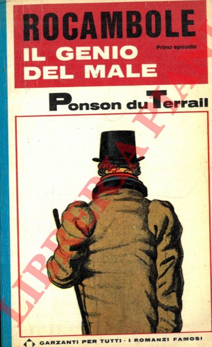 PONSON du TERRAIL Pierre-Alexis - - Rocambole. I. Il genio del male.