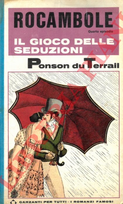 PONSON du TERRAIL Pierre-Alexis - - Rocambole. IV. Il gioco delle seduzioni.
