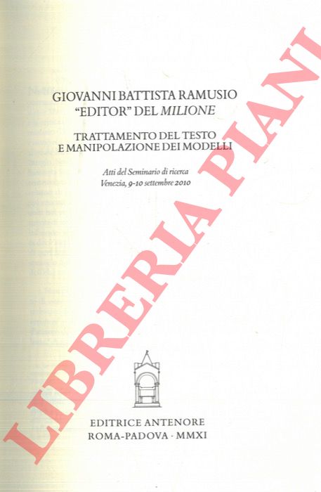 AA. VV. - - Giovanni Battista Ramusio 'editor' del 'Milione'. Trattamento del testo e manipolazione dei modelli.