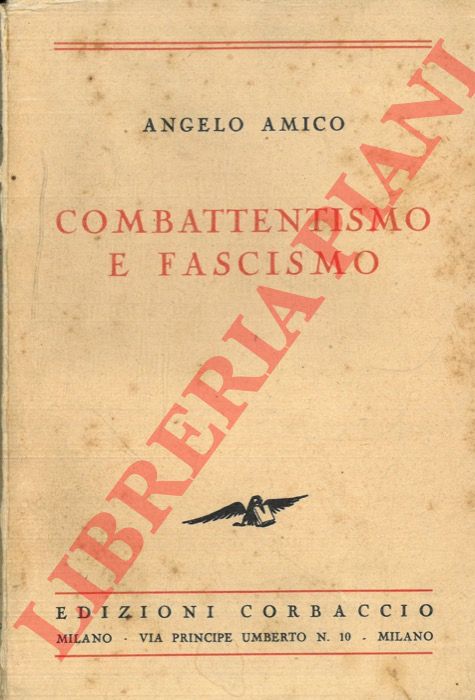 AMICO Angelo - - Combattentismo e fascismo.
