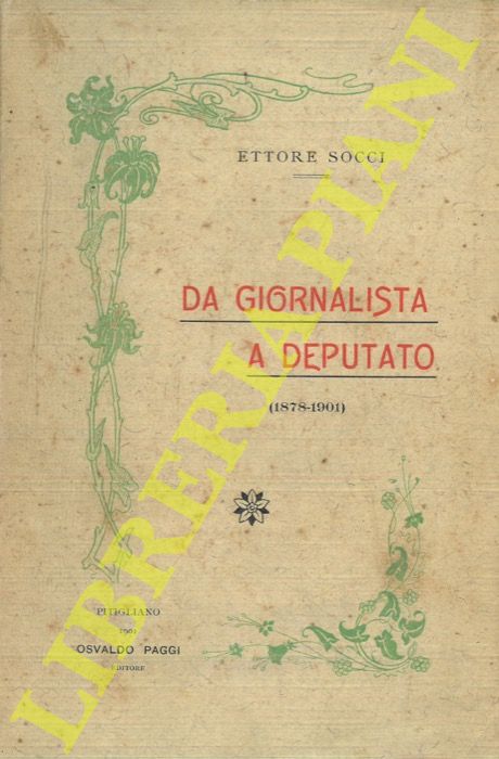 SOCCI Ettore - - Da giornalista a deputato (1878-1901).