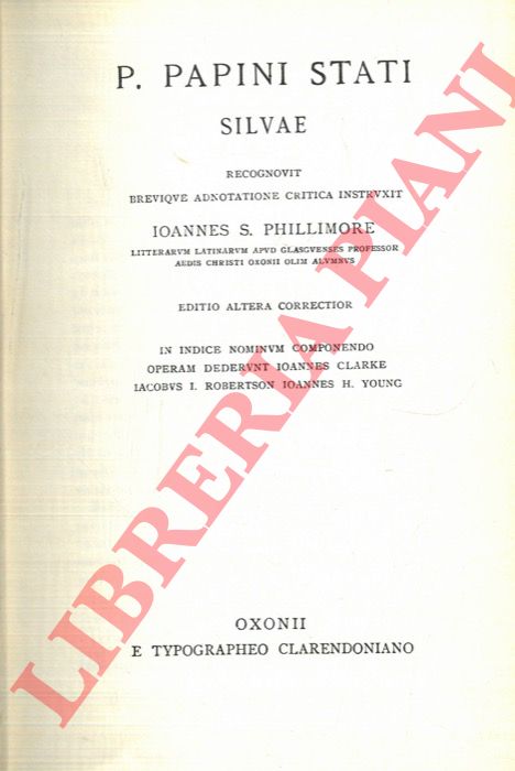 (PHILLIMORE Ioannes S.) - - P. Papini Stati Silvae.