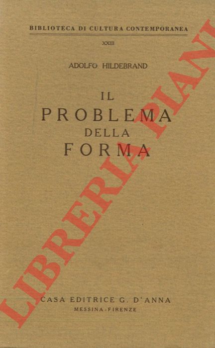 HILDEBRAND Adolfo - - Il problema della forma.
