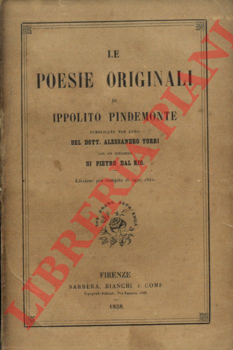 PINDEMONTE Ippolito - - Le poesie originali. Pubblicate per conto del Dottor Alessandro Torri con un discorso di Pietro Dal Rio.