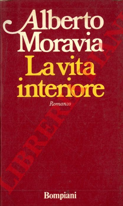MORAVIA Alberto - - La vita interiore.