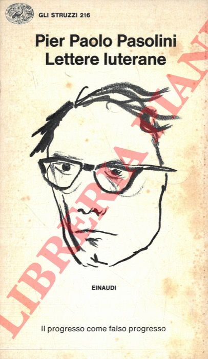 PASOLINI Pier Paolo - - Lettere luterane.