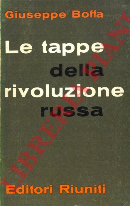 BOFFA Giuseppe - - Le tappe della rivoluzione russa.