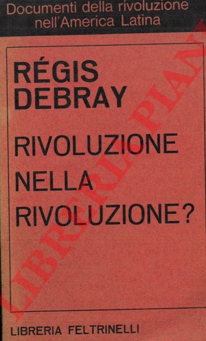 DEBRAY Regis - - Rivoluzione nella rivoluzione?.