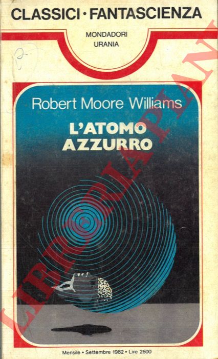 MOORE WILLIAMS Robert - - L'atomo azzurro.