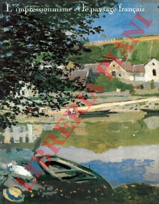 - - L'Impressionnisme et le paysage Francais.