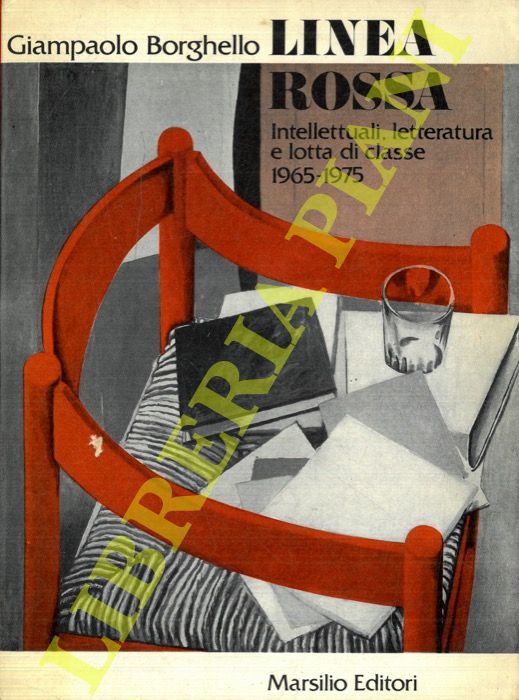 BORGHELLO Giampaolo - - Linea rossa. Intellettuali, letteratura e lotta di classe 1965-1975.