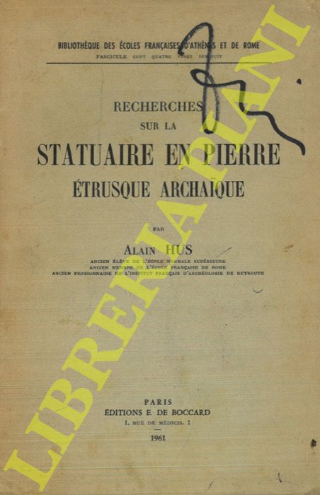 HUS Alain - - Recherches sur la statuaire en pierre trusque archaique.