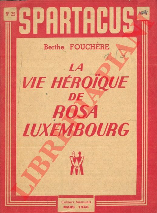FOUCHERE Berthe - - La vie heroique de Rosa Luxembourg.