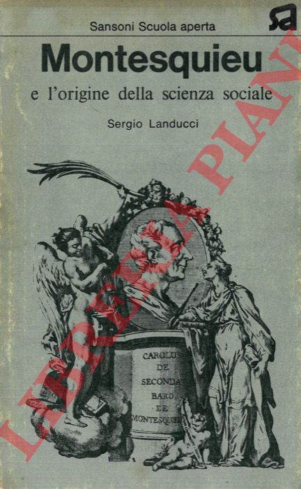 LANDUCCI Sergio - - Montesquieu e l'origine della scienza sociale.