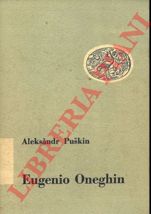 PUSKIN Aleksandr - - Eugenio Oneghin. Romanzo in versi.