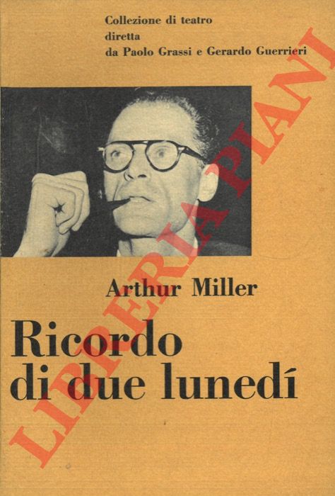 MILLER Arthur - - Ricordo di due luned