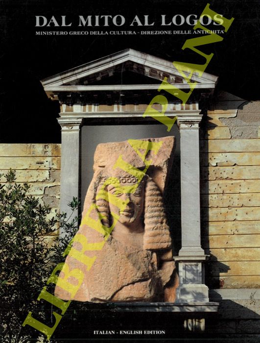 - - Dal mito al logos. La figura umana nell'arte greca (VIII-VI sec. a.C) . From Myth to logos. The human figure in Greek art (8th-6th cent. B.C.) .