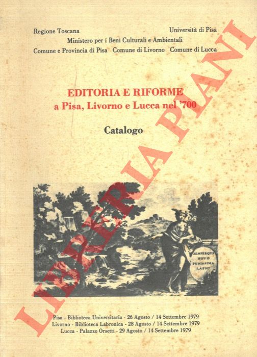 AA. VV. - - Editoria e Riforme a Pisa, Livorno e Lucca nel '700.
