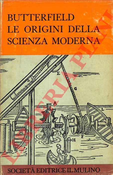 BUTTERFIELD Herbert - - Le origini della scienza moderna.