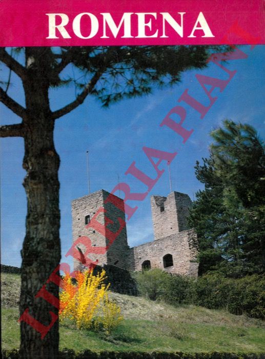 (AGNOLONI, Don Eusebio - MONTANARO Erasmo - RIGHI Lorenzo) - - Romena. La Pieve, il Castello e i dintorni.