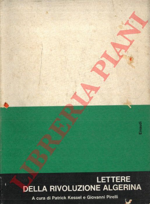 (KESSEL Patrick - PIRELLI Giovanni) - - Lettere della Rivoluzione algerina.