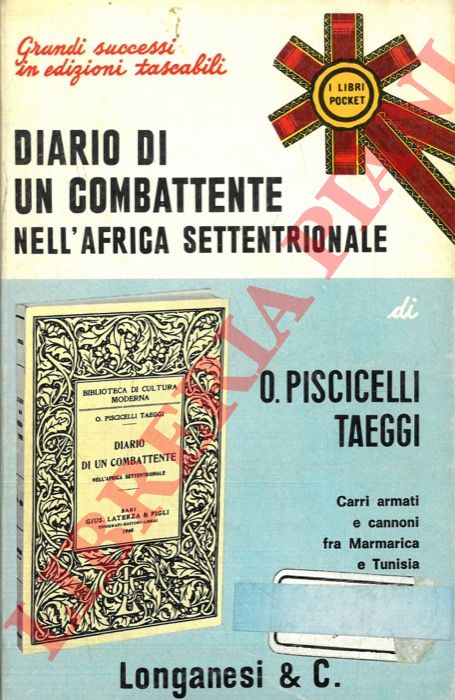 PISCICELLI TAEGGI Oderisio - - Diario di un combattente nell'Africa Settentrionale.
