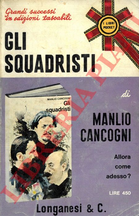 CANCOGNI Manlio - - Gli squadristi.