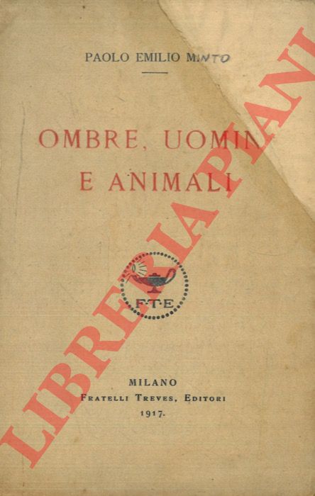 MINTO Paolo Emilio - - Ombre, uomini e animali.