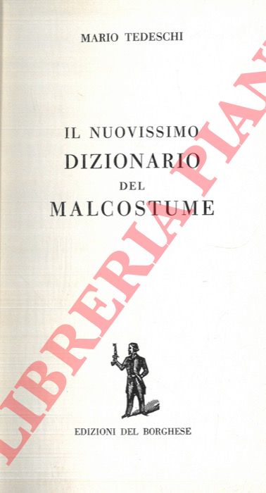 TEDESCHI Mario - - Il nuovissimo dizionario del malcostume.