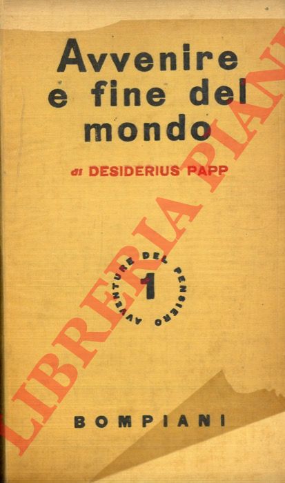 PAPP Desiderius - - Avvenire e fine del mondo.