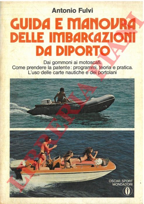 FULVI Antonio - - Guida e manovra delle imbarcazioni da diporto.