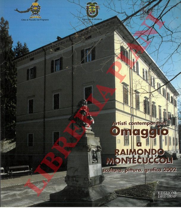 (ROSSI P. Berardo - CAROLI Roberto - BOSCHI Alessio - - Artisti contemporanei. Omaggio a Raimondo Montecuccoli scultura,pittura,grafica 2002